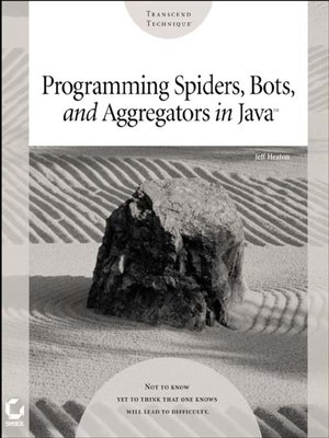 cover image of Programming Spiders, Bots, and Aggregators in Java<sup>TM</sup>